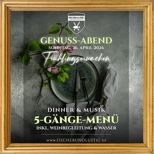 FischerUndLustig-Teaser-Genuss-Abend-26042026